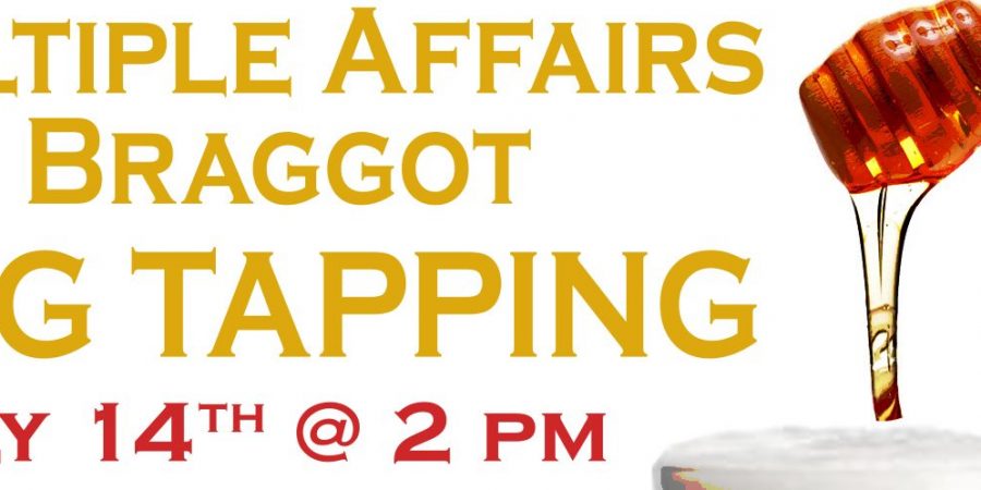 Keg Tapping: Multiple Affairs Braggot - Honey and Earl Grey Saison